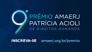 Prêmio AMAERJ Patrícia Acioli de Direitos Humanos.