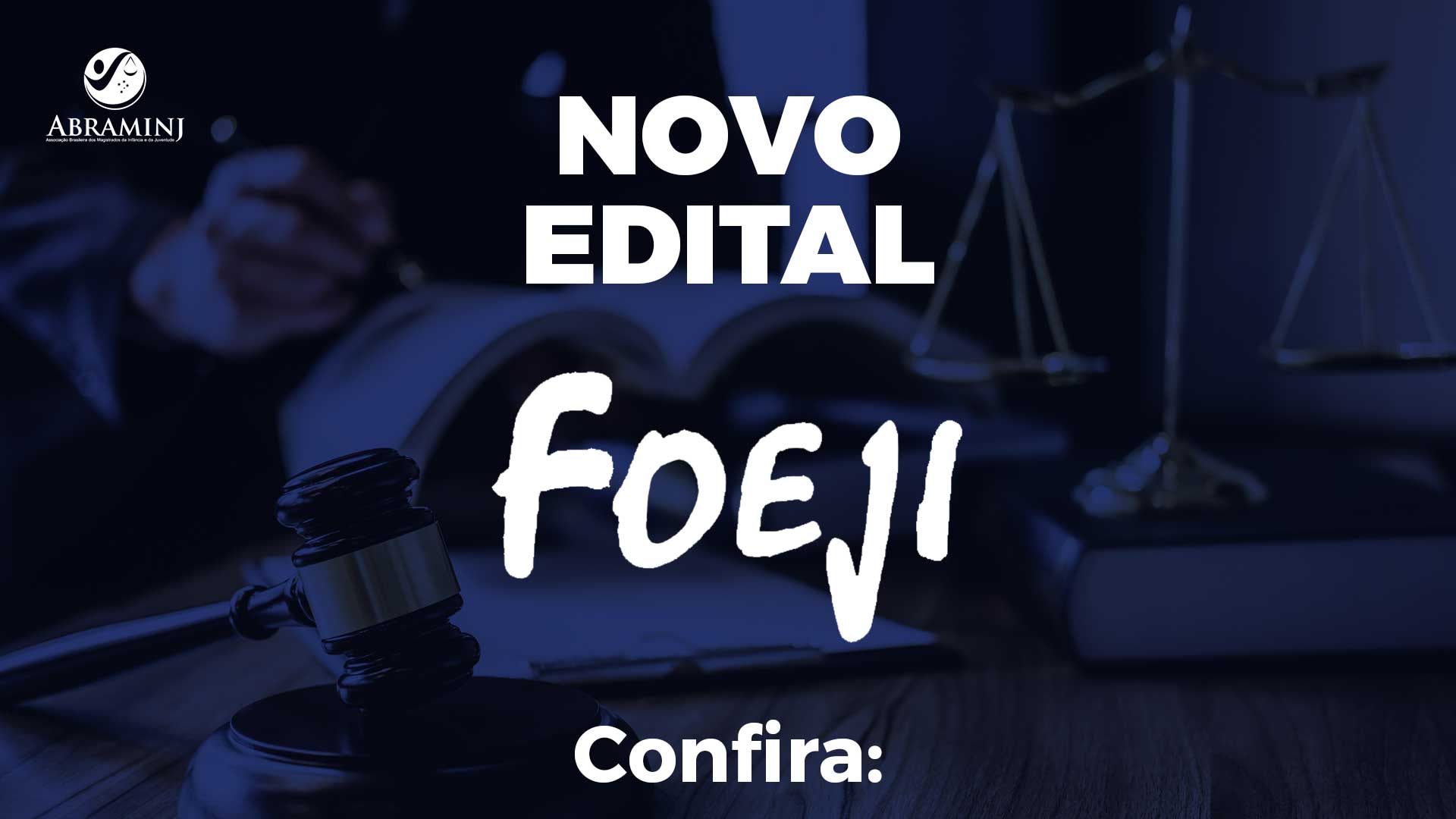 Edital de Convocação de Assembleia para Eleição da Diretoria do FOEJI– PR Biênio 2021/2023.