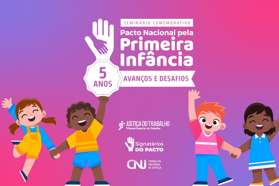 Juízes da Infância e Juventude participam do Seminário Comemorativo do Pacto Nacional pela Primeira Infância.